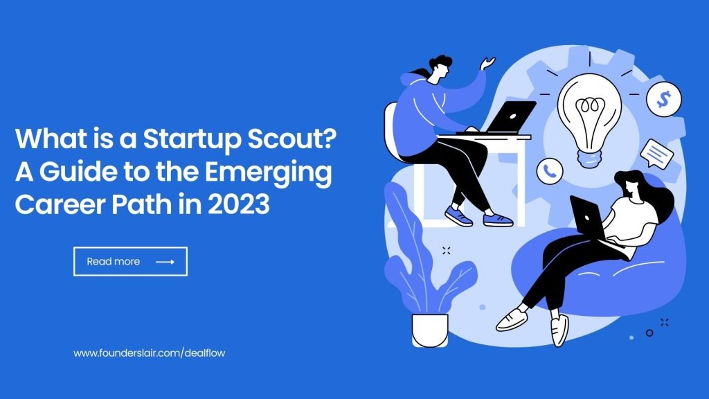 Dealflow (by Founders Lair) blog image. What is a Startup Scout? A Guide to the Emerging Career Path in 2023.
